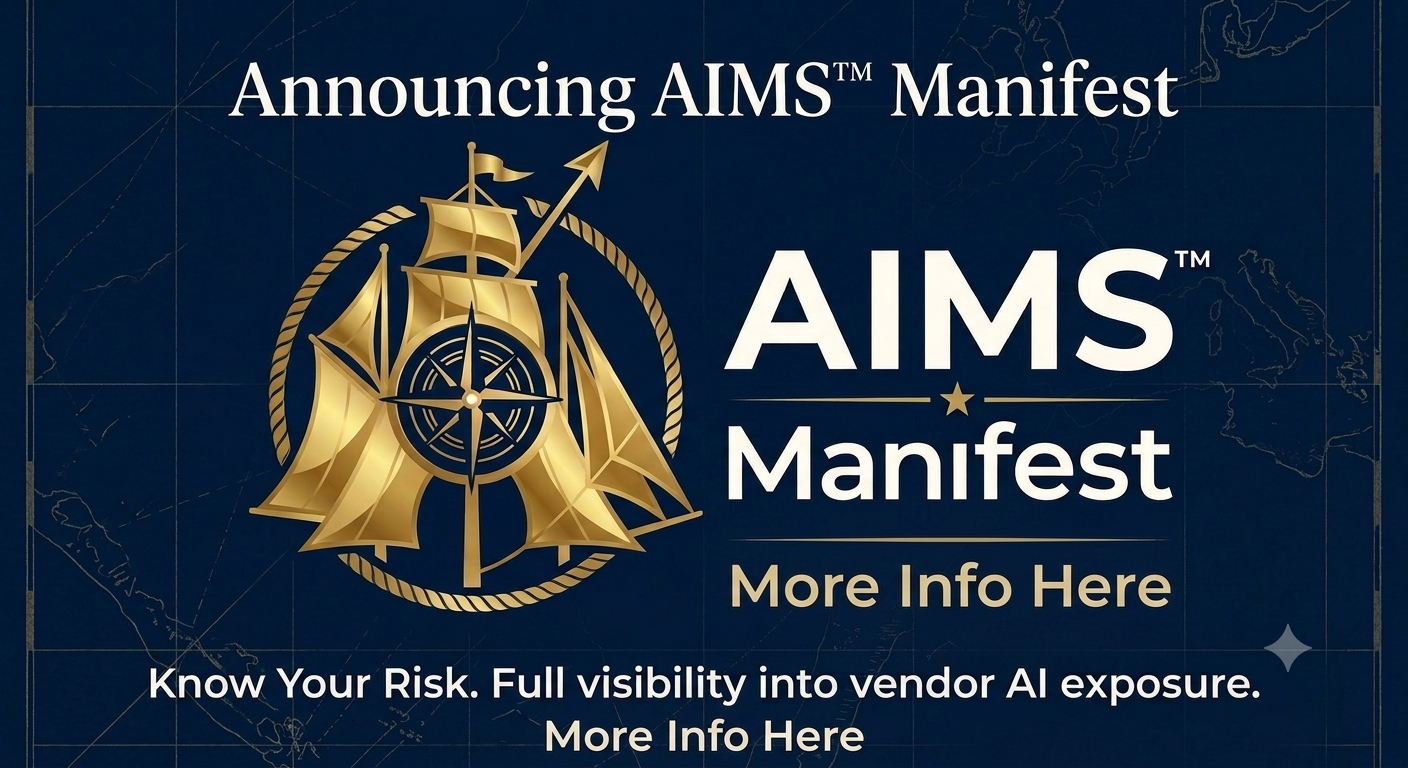 Announcing AIMS™ Manifest — Know your risk. Full visibility into vendor AI exposure.